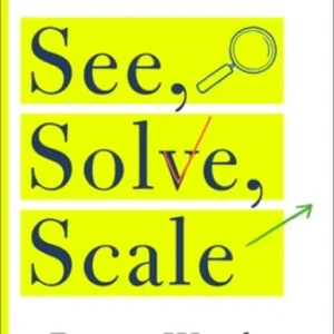 See, Solve, Scale