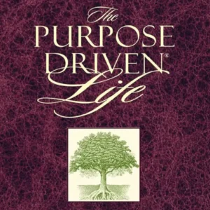 The Purpose Driven Life