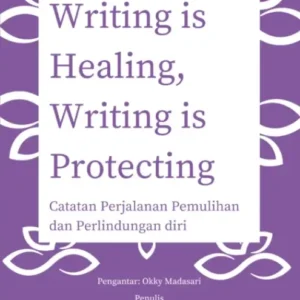 Writing is Healing, Writing is Protecting